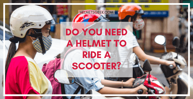 Do you need a helmet to ride a scooter